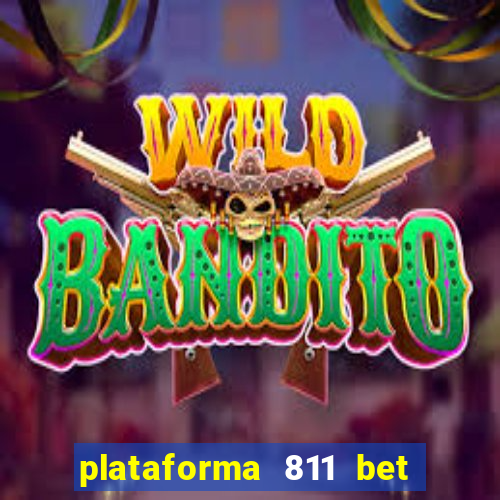 plataforma 811 bet é confiável